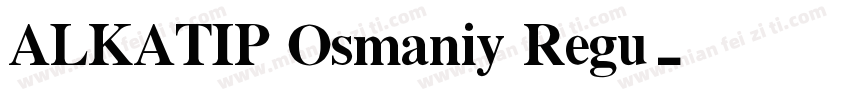 ALKATIP Osmaniy Regu字体转换